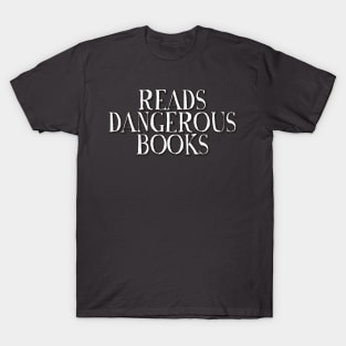 Reads Dangerous Books T-Shirt